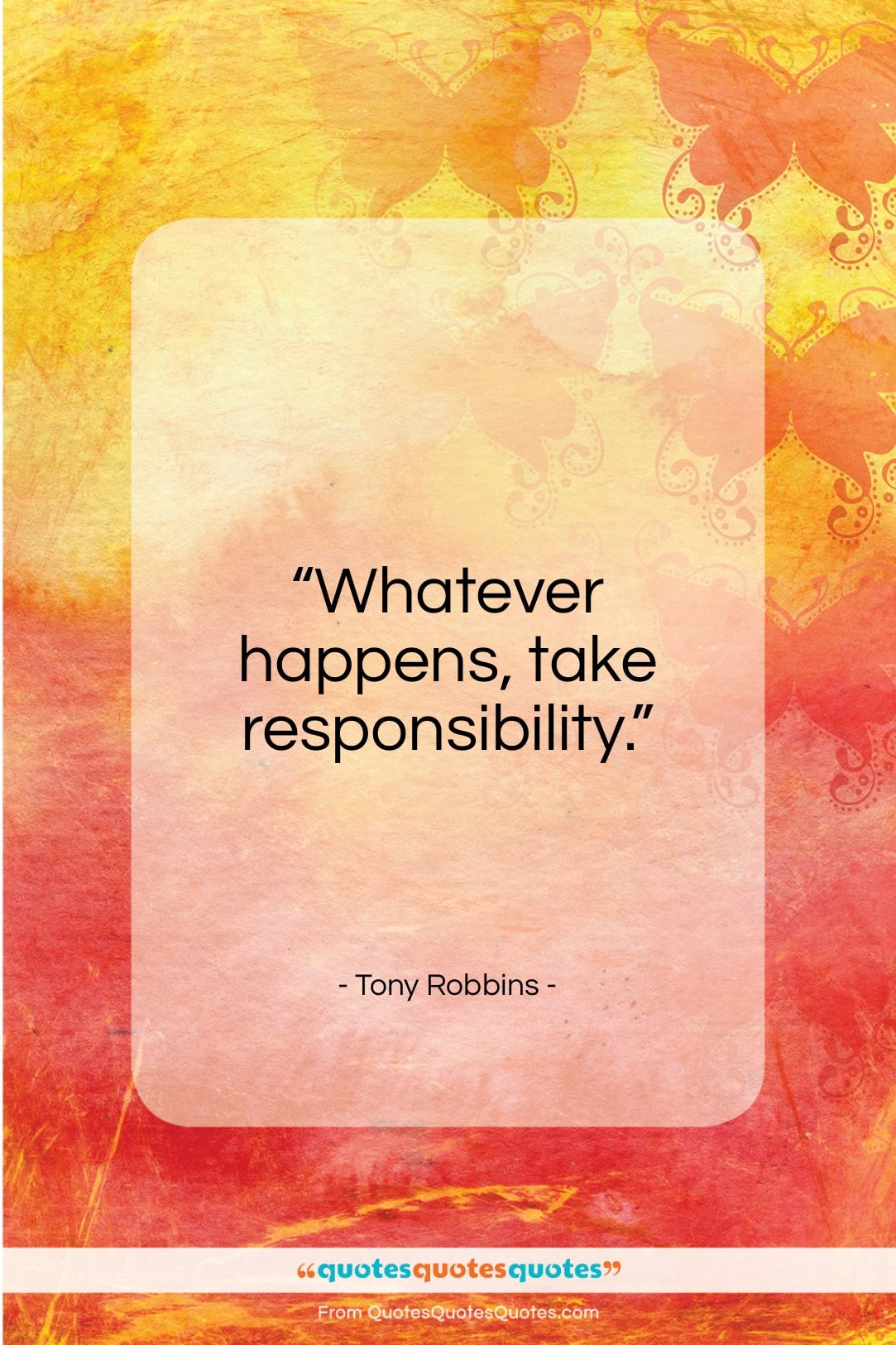 Tony Robbins quote: “Whatever happens, take responsibility…”- at QuotesQuotesQuotes.com