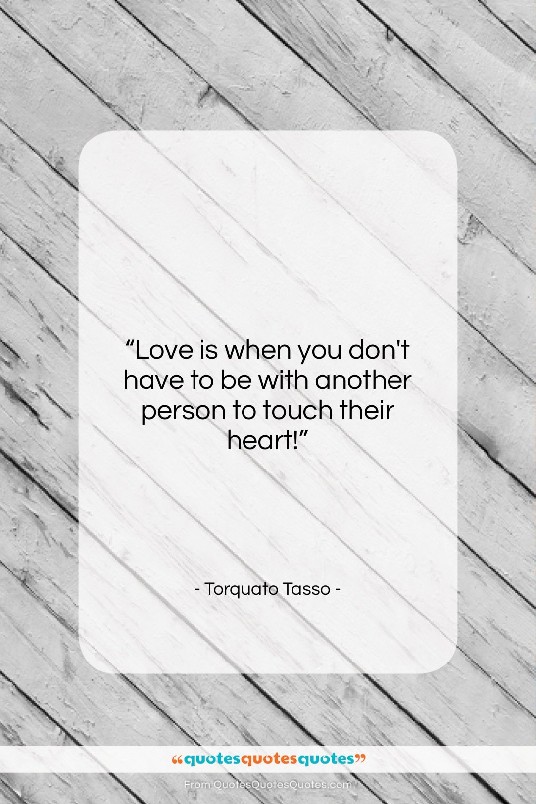 Torquato Tasso quote: “Love is when you don’t have to…”- at QuotesQuotesQuotes.com
