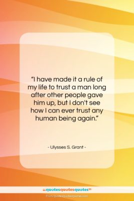 Ulysses S. Grant quote: “I have made it a rule of…”- at QuotesQuotesQuotes.com