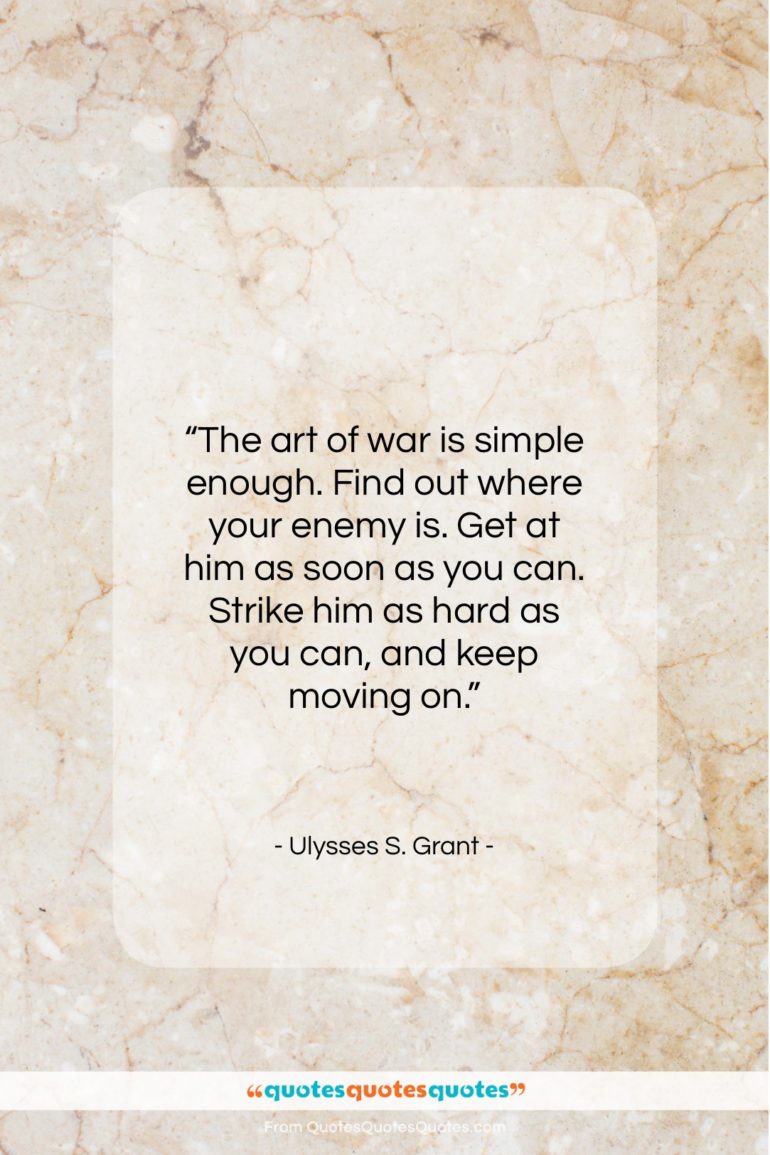 Ulysses S. Grant quote: “The art of war is simple enough…”- at QuotesQuotesQuotes.com