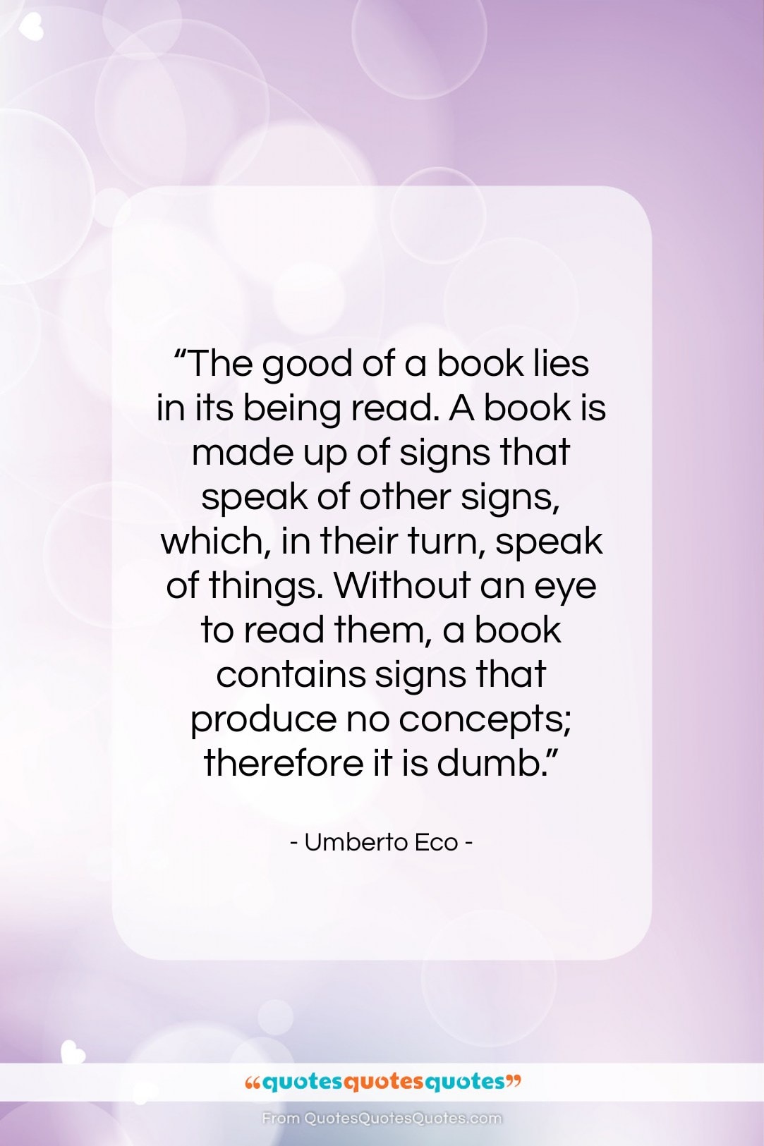 Umberto Eco quote: “The good of a book lies in…”- at QuotesQuotesQuotes.com