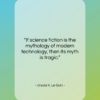 Ursula K. Le Guin quote: “If science fiction is the mythology of…”- at QuotesQuotesQuotes.com