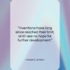 Ursula K. Le Guin quote: “Inventions have long since reached their limit,…”- at QuotesQuotesQuotes.com
