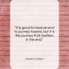Ursula K. Le Guin quote: “It is good to have an end…”- at QuotesQuotesQuotes.com