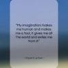 Ursula K. Le Guin quote: “My imagination makes me human and makes…”- at QuotesQuotesQuotes.com