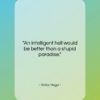 Victor Hugo quote: “An intelligent hell would be better than…”- at QuotesQuotesQuotes.com