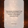 Victor Hugo quote: “Because one doesn’t like the way things…”- at QuotesQuotesQuotes.com