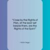 Victor Hugo quote: “Close by the Rights of Man, at…”- at QuotesQuotesQuotes.com