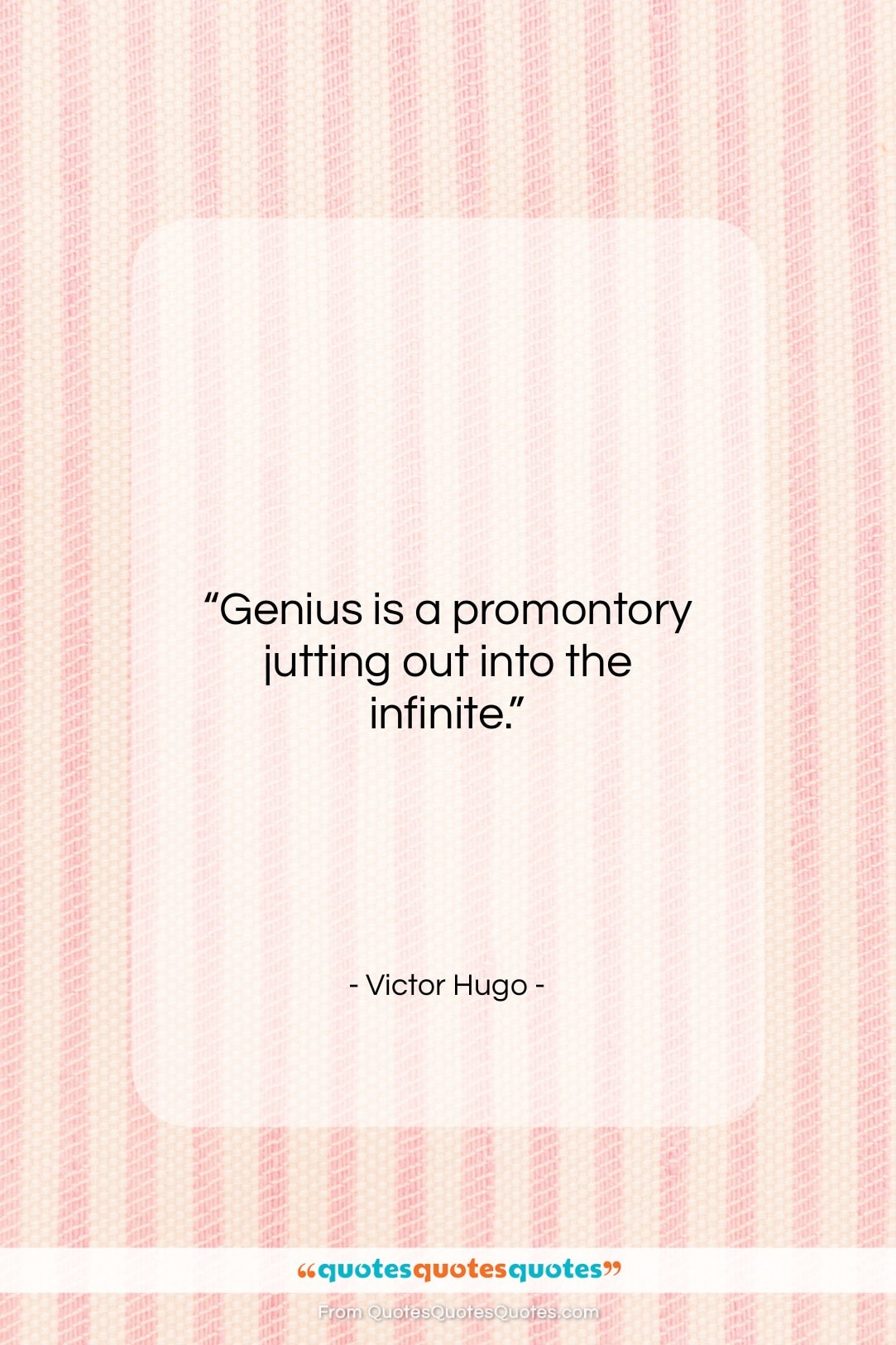 Victor Hugo quote: “Genius is a promontory jutting out into…”- at QuotesQuotesQuotes.com