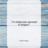 Victor Hugo quote: “I’m religiously opposed to religion….”- at QuotesQuotesQuotes.com