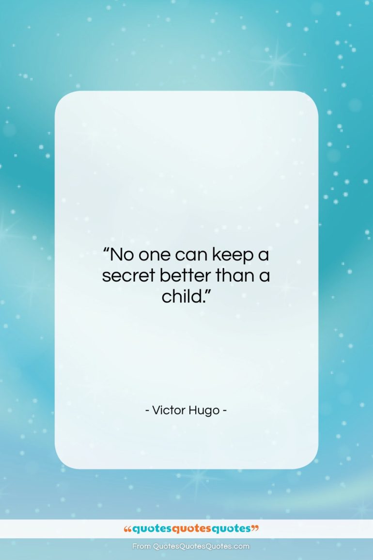 Victor Hugo quote: “No one can keep a secret better…”- at QuotesQuotesQuotes.com
