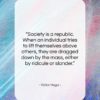 Victor Hugo quote: “Society is a republic. When an individual…”- at QuotesQuotesQuotes.com