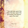 Victor Hugo quote: “The ode lives upon the ideal, the…”- at QuotesQuotesQuotes.com