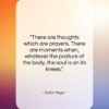 Victor Hugo quote: “There are thoughts which are prayers. There…”- at QuotesQuotesQuotes.com