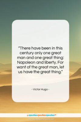 Victor Hugo quote: “There have been in this century only…”- at QuotesQuotesQuotes.com