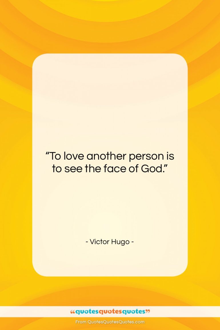 Victor Hugo quote: “To love another person is to see…”- at QuotesQuotesQuotes.com