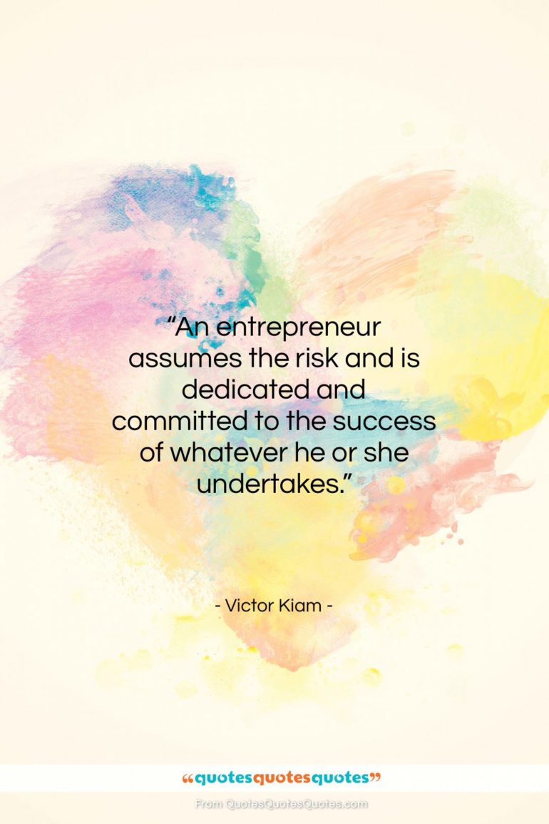 Victor Kiam quote: “An entrepreneur assumes the risk and is…”- at QuotesQuotesQuotes.com