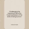 Viktor E. Frankl quote: “Challenging the meaning of life is the…”- at QuotesQuotesQuotes.com