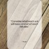 Virgil quote: “Consider what each soil will bear, and…”- at QuotesQuotesQuotes.com