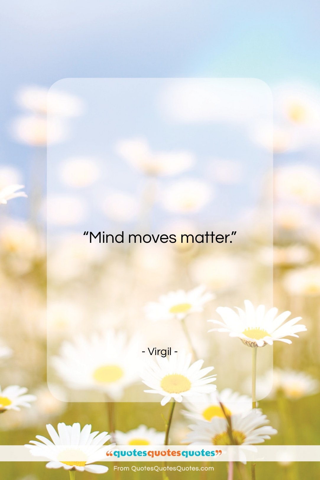 Virgil quote: “Mind moves matter….”- at QuotesQuotesQuotes.com