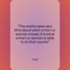Virgil quote: “The world cares very little about what…”- at QuotesQuotesQuotes.com