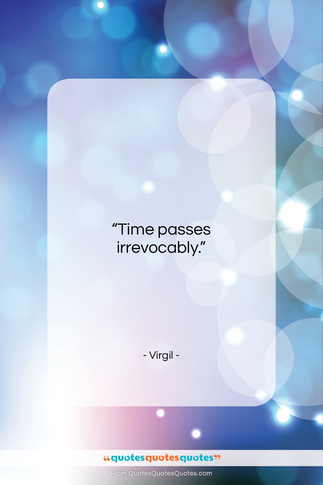 Virgil quote: “Time passes irrevocably….”- at QuotesQuotesQuotes.com
