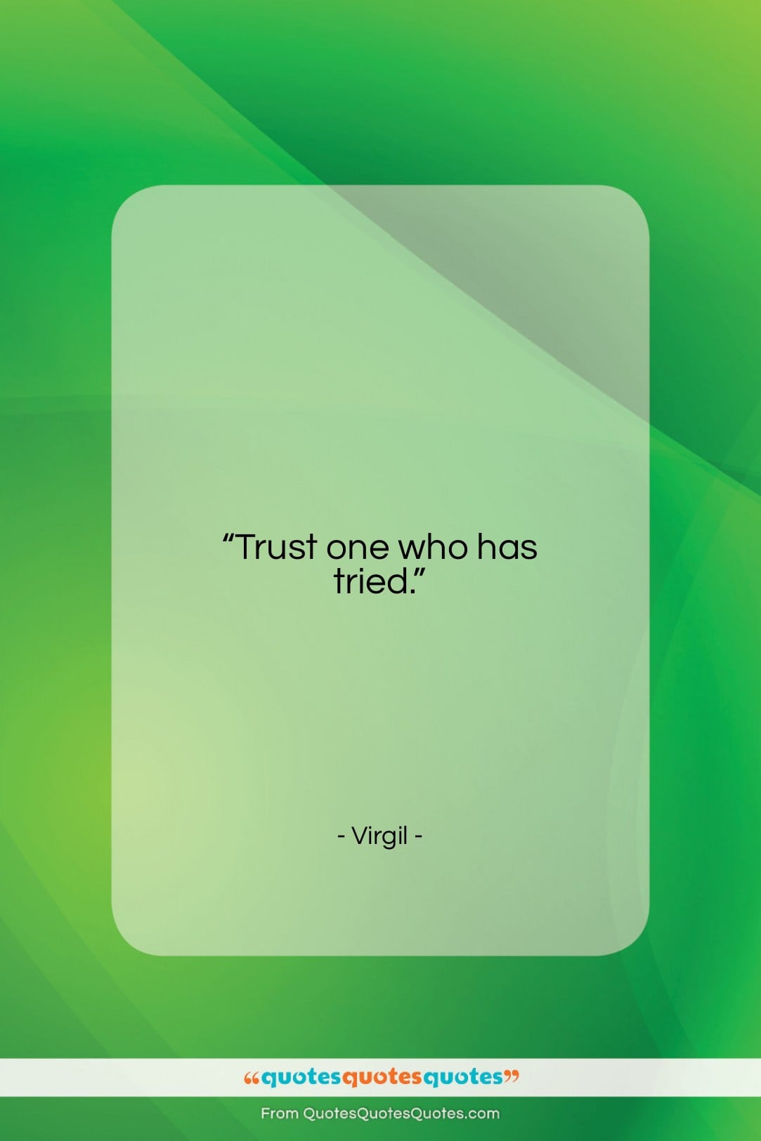 Virgil quote: “Trust one who has tried…”- at QuotesQuotesQuotes.com