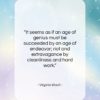 Virginia Woolf quote: “It seems as if an age of…”- at QuotesQuotesQuotes.com