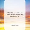 Virginia Woolf quote: “Rigid, the skeleton of habit alone upholds…”- at QuotesQuotesQuotes.com