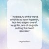 Virginia Woolf quote: “The beauty of the world, which is…”- at QuotesQuotesQuotes.com