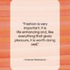 Vivienne Westwood quote: “Fashion is very important. It is life-enhancing…”- at QuotesQuotesQuotes.com