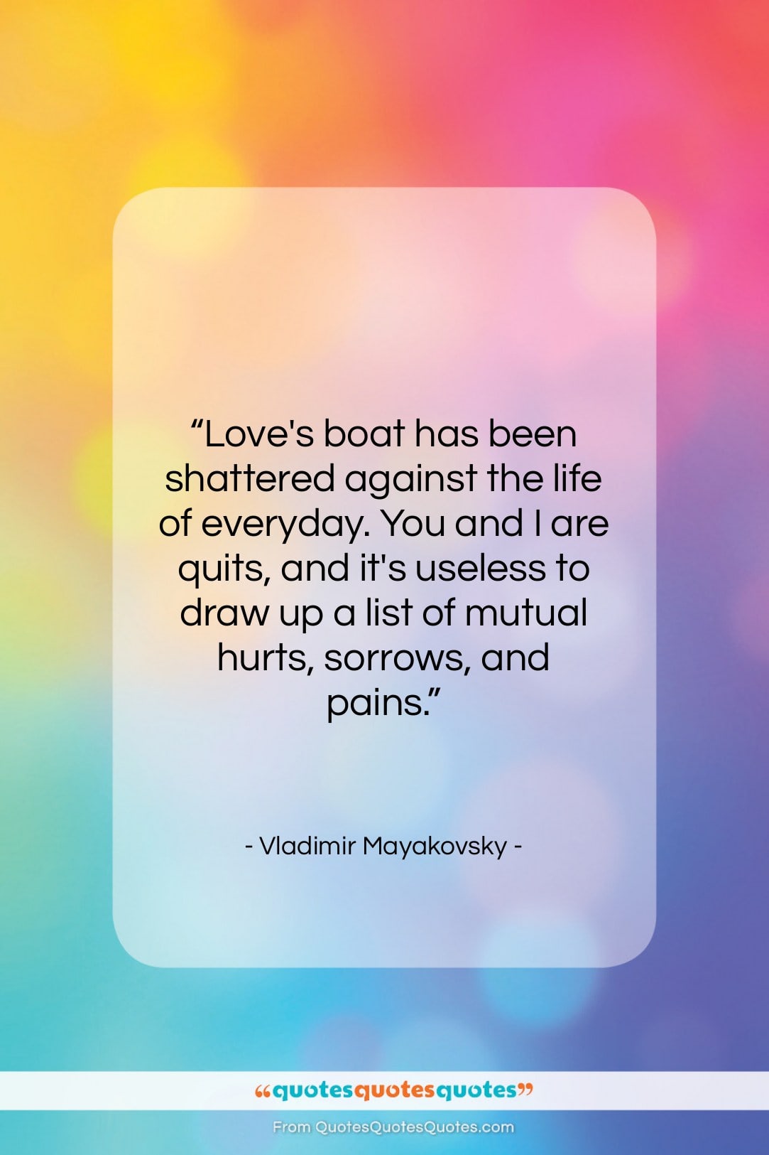 Vladimir Mayakovsky quote: “Love’s boat has been shattered against the…”- at QuotesQuotesQuotes.com