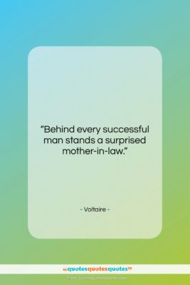 Voltaire quote: “Behind every successful man stands a surprised…”- at QuotesQuotesQuotes.com