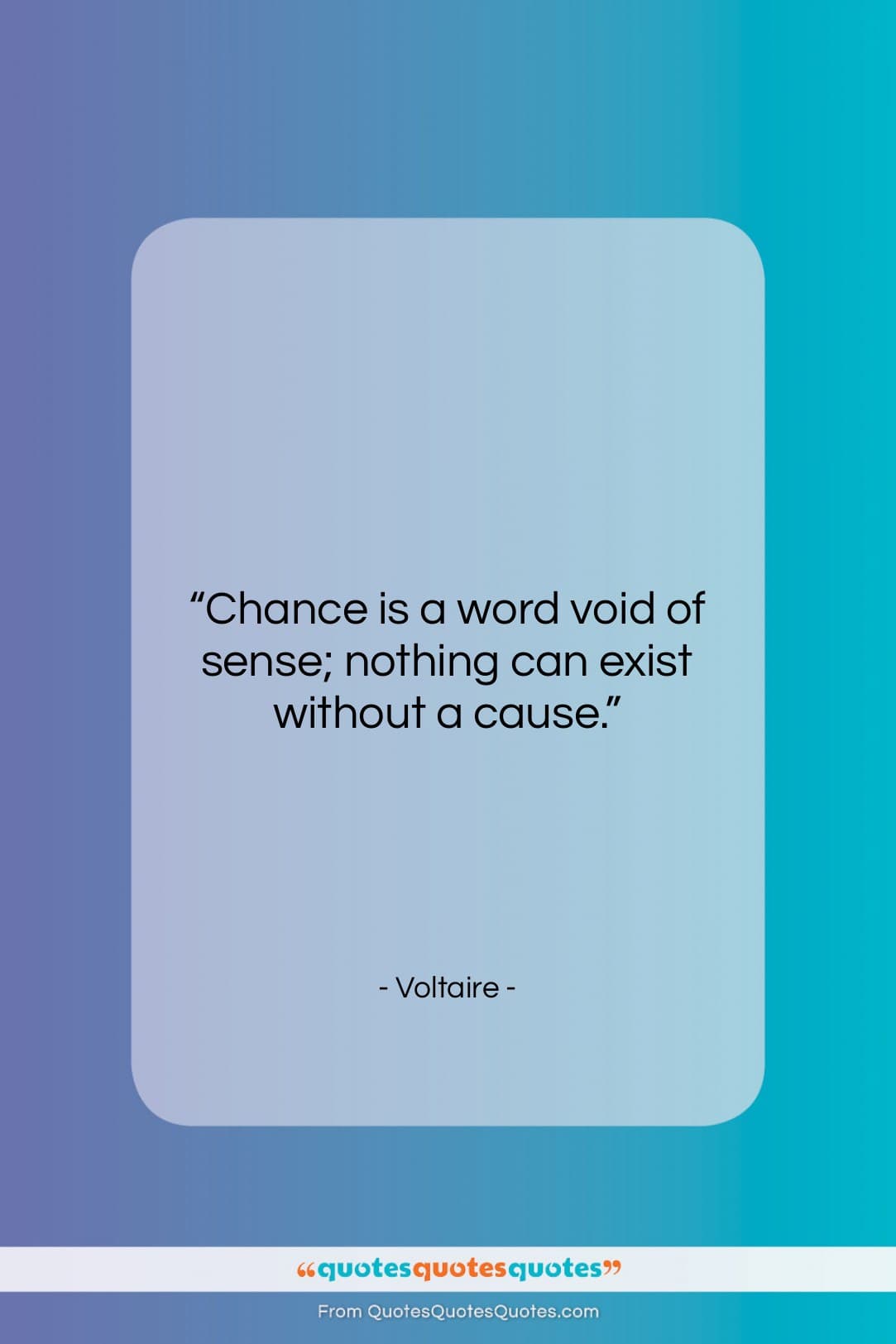 Voltaire quote: “Chance is a word void of sense;…”- at QuotesQuotesQuotes.com
