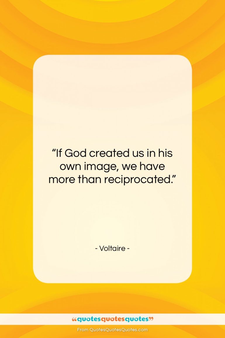 Voltaire quote: “If God created us in his own…”- at QuotesQuotesQuotes.com