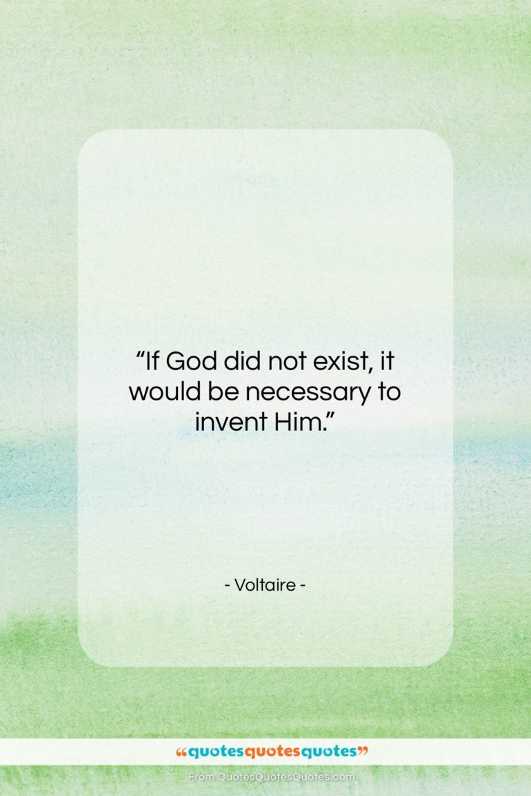 Voltaire quote: “If God did not exist, it would…”- at QuotesQuotesQuotes.com