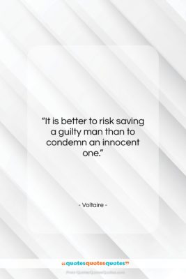 Voltaire quote: “It is better to risk saving a…”- at QuotesQuotesQuotes.com