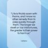 Voltaire quote: “Life is thickly sown with thorns, and…”- at QuotesQuotesQuotes.com