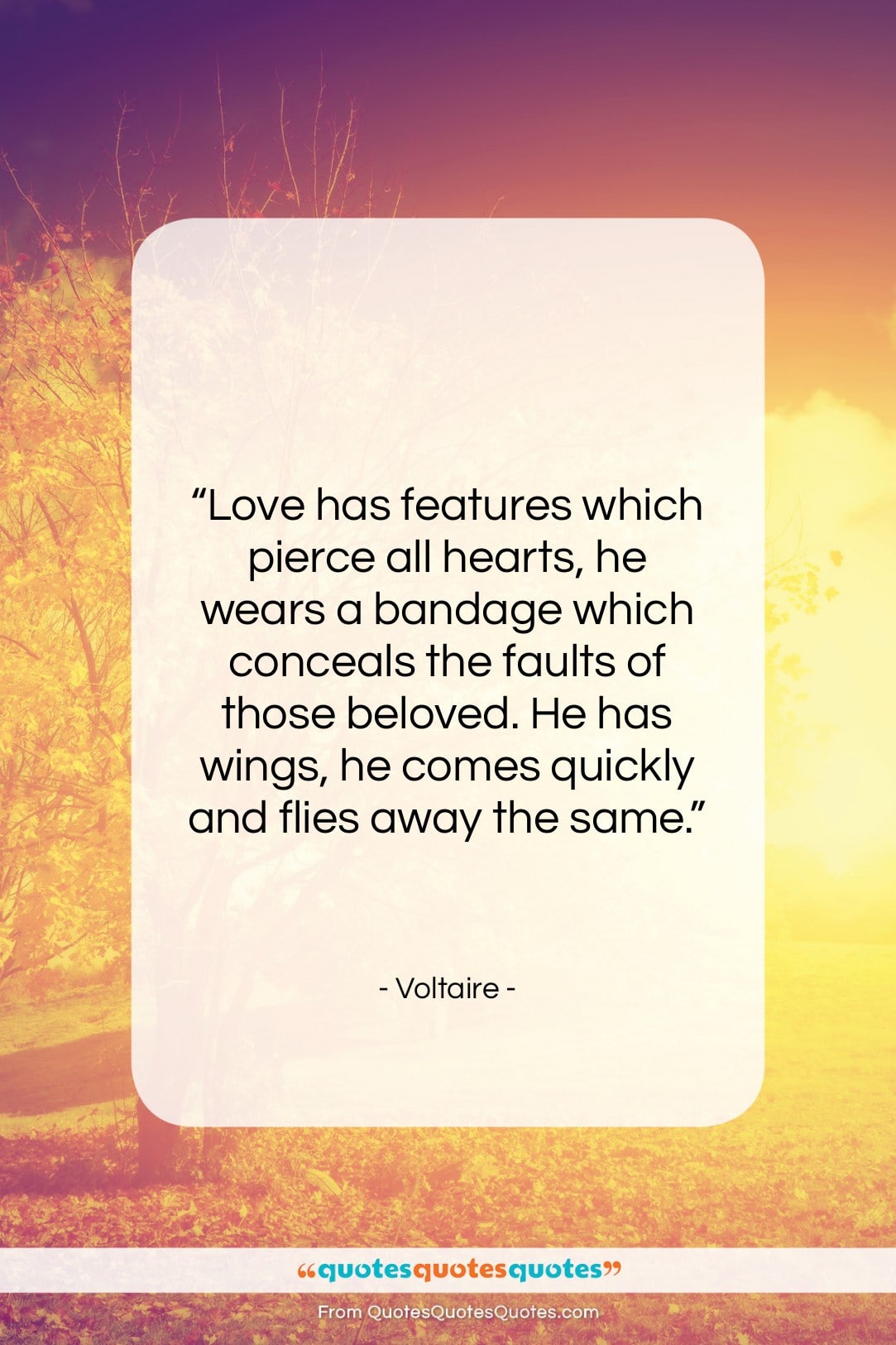 Voltaire quote: “Love has features which pierce all hearts,…”- at QuotesQuotesQuotes.com