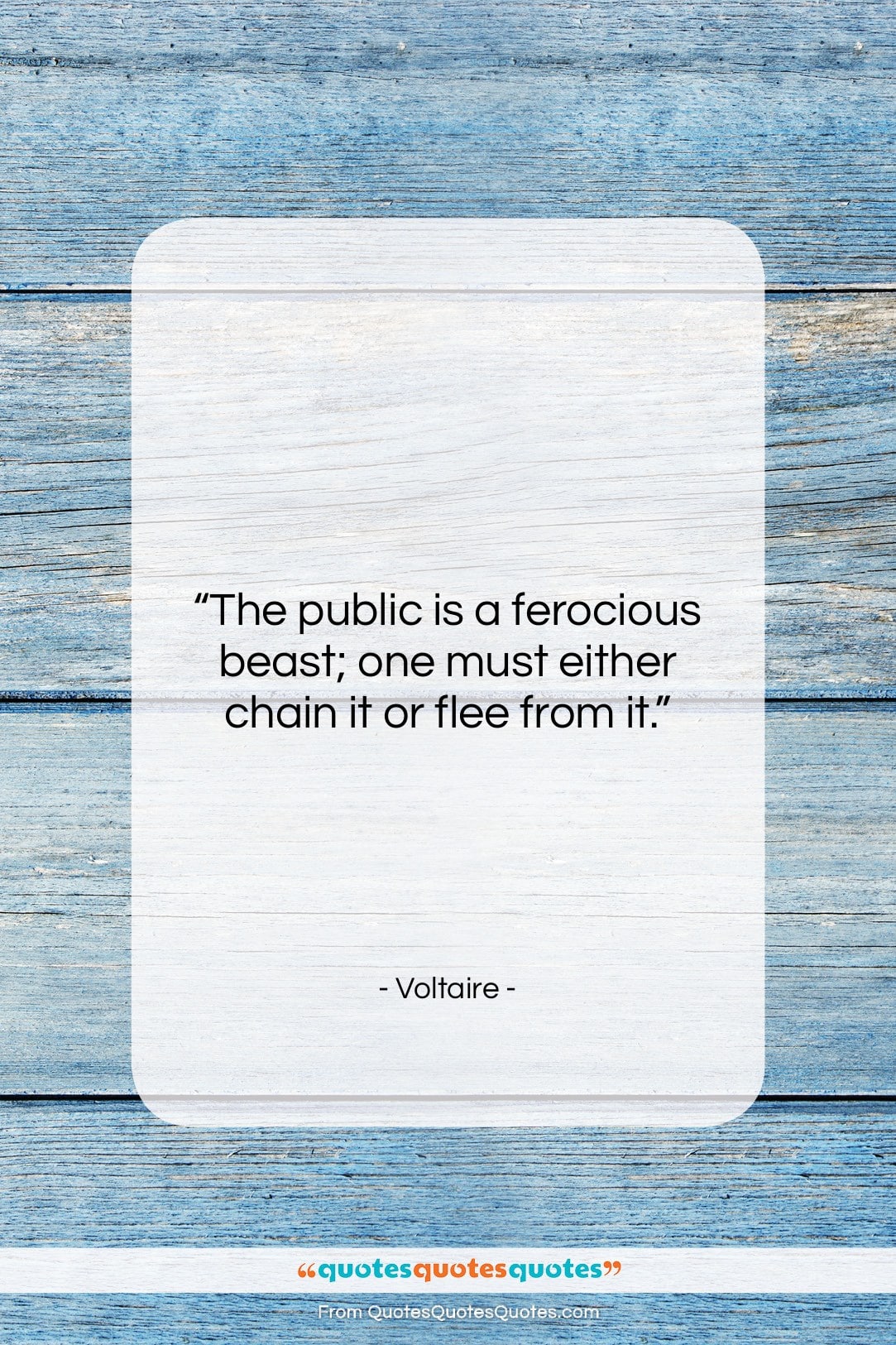 Voltaire quote: “The public is a ferocious beast; one…”- at QuotesQuotesQuotes.com