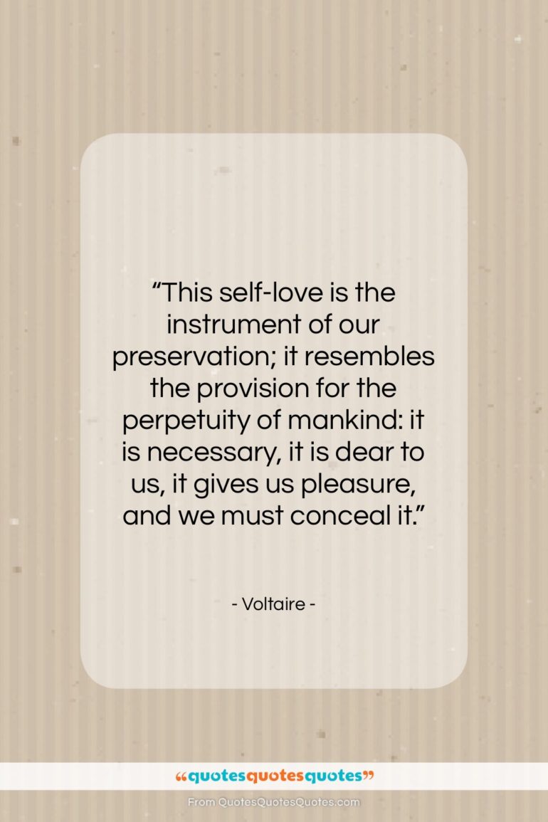 Voltaire quote: “This self-love is the instrument of our…”- at QuotesQuotesQuotes.com