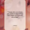 Voltaire quote: “Those who can make you believe absurdities…”- at QuotesQuotesQuotes.com