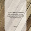 Voltaire quote: “To succeed in the world it is…”- at QuotesQuotesQuotes.com