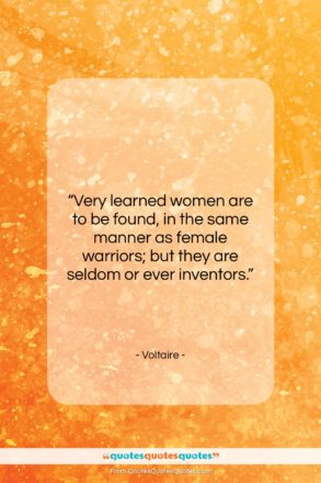 Voltaire quote: “Very learned women are to be found,…”- at QuotesQuotesQuotes.com