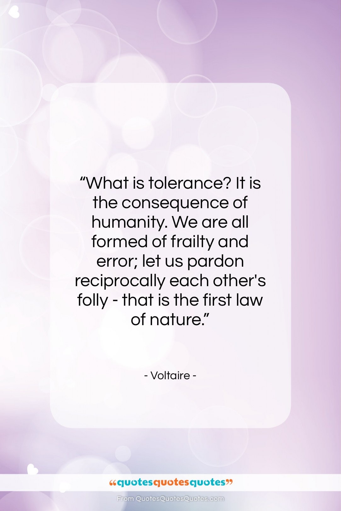 Voltaire quote: “What is tolerance? It is the consequence…”- at QuotesQuotesQuotes.com