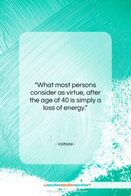 Voltaire quote: “What most persons consider as virtue, after…”- at QuotesQuotesQuotes.com