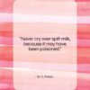 W. C. Fields quote: “Never cry over spilt milk, because it…”- at QuotesQuotesQuotes.com