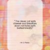 W. C. Fields quote: “The clever cat eats cheese and breathes…”- at QuotesQuotesQuotes.com