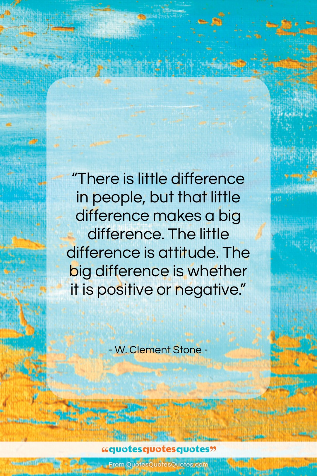 W. Clement Stone quote: “There is little difference in people, but…”- at QuotesQuotesQuotes.com