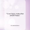 W. Clement Stone quote: “To be happy, make other people happy….”- at QuotesQuotesQuotes.com